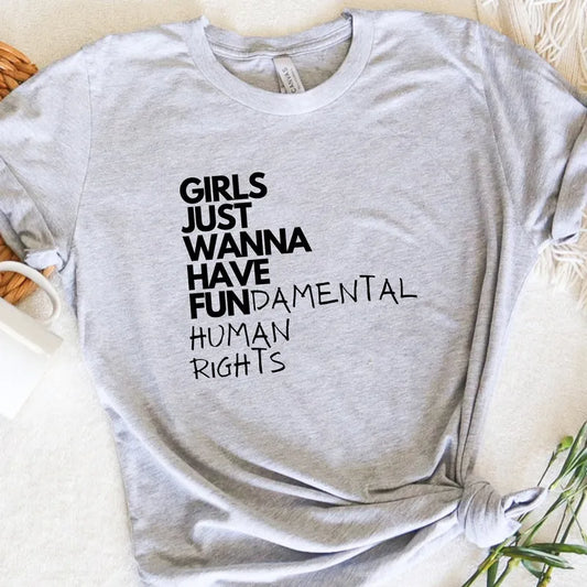 "Girls Just Wanna Have Fundamental Human Rights" Comfy T Shirts