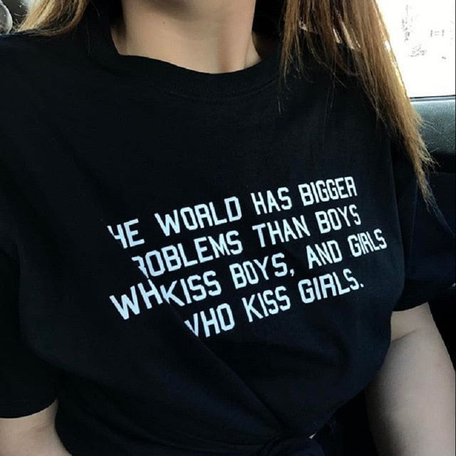"the world has bigger problems than boys who kiss boys, And Girls who kiss girls" T-shirt - Style's Bug Black / L