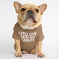 "I STILL LIVE WITH MY PARENTS" Dog T-shirts - Style's Bug